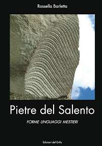 Pietre del Salento Forme Linguaggi Mestieri